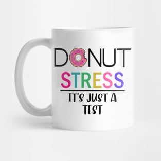 Donut Stress - It's Just A Test Mug